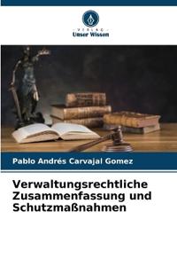 Verwaltungsrechtliche Zusammenfassung und Schutzmaßnahmen