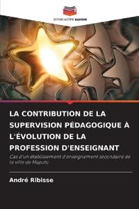 La Contribution de la Supervision Pédagogique À l'Évolution de la Profession d'Enseignant