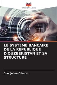 Le Systeme Bancaire de la Republique d'Ouzbekistan Et Sa Structure
