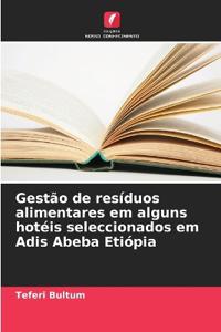 Gestão de resíduos alimentares em alguns hotéis seleccionados em Adis Abeba Etiópia