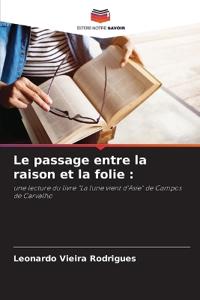 Le passage entre la raison et la folie