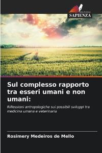 Sul complesso rapporto tra esseri umani e non umani
