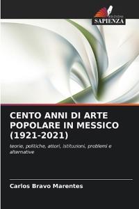Cento Anni Di Arte Popolare in Messico (1921-2021)