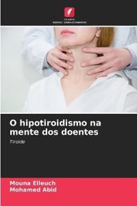 O hipotiroidismo na mente dos doentes