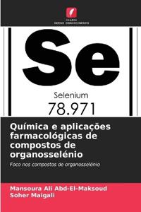 Química e aplicações farmacológicas de compostos de organosselénio