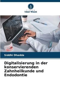 Digitalisierung in der konservierenden Zahnheilkunde und Endodontie