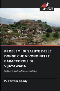Problemi Di Salute Delle Donne Che Vivono Nelle Baraccopoli Di Vijayawada