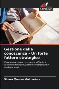 Gestione della conoscenza - Un forte fattore strategico