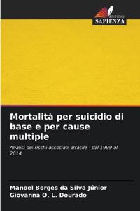 Mortalità per suicidio di base e per cause multiple