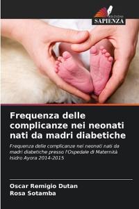 Frequenza delle complicanze nei neonati nati da madri diabetiche