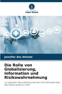 Die Rolle von Globalisierung, Information und Risikowahrnehmung