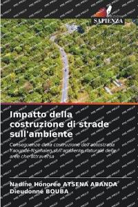 Impatto della costruzione di strade sull'ambiente