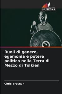Ruoli di genere, egemonia e potere politico nella Terra di Mezzo di Tolkien