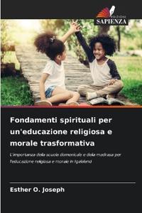 Fondamenti spirituali per un'educazione religiosa e morale trasformativa