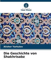 Die Geschichte von Shakhrisabz