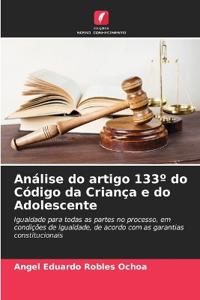 Análise do artigo 133° do Código da Criança e do Adolescente