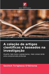A coleção de artigos científicos e baseados na investigação