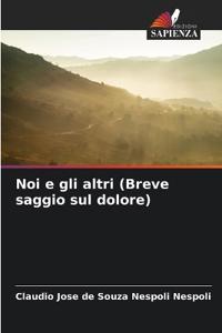 Noi e gli altri (Breve saggio sul dolore)