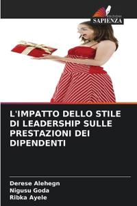 L'Impatto Dello Stile Di Leadership Sulle Prestazioni Dei Dipendenti