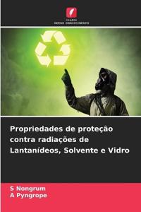 Propriedades de proteção contra radiações de Lantanídeos, Solvente e Vidro