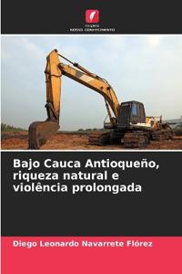 Bajo Cauca Antioqueño, riqueza natural e violência prolongada