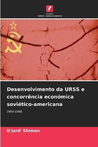 Desenvolvimento da URSS e concorrência económica soviético-americana