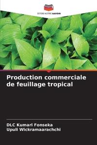 Production commerciale de feuillage tropical