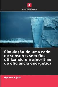 Simulação de uma rede de sensores sem fios utilizando um algoritmo de eficiência energética