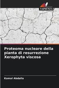 Proteoma nucleare della pianta di resurrezione Xerophyta viscosa
