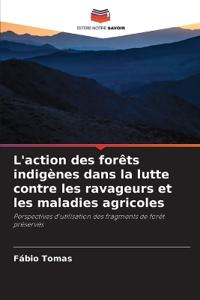 L'action des forêts indigènes dans la lutte contre les ravageurs et les maladies agricoles