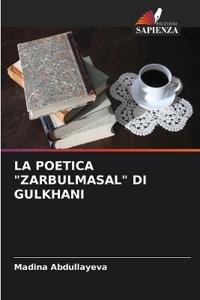 La Poetica "Zarbulmasal" Di Gulkhani