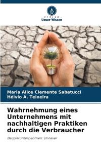 Wahrnehmung eines Unternehmens mit nachhaltigen Praktiken durch die Verbraucher