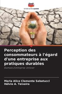 Perception des consommateurs à l'égard d'une entreprise aux pratiques durables
