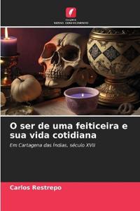 O ser de uma feiticeira e sua vida cotidiana