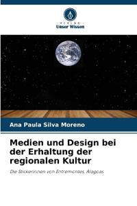 Medien und Design bei der Erhaltung der regionalen Kultur