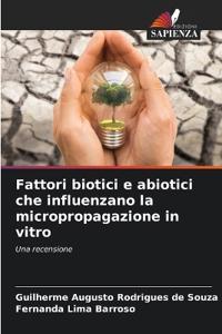 Fattori biotici e abiotici che influenzano la micropropagazione in vitro