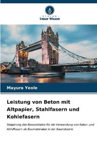 Leistung von Beton mit Altpapier, Stahlfasern und Kohlefasern
