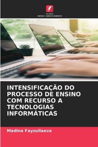 Intensificação Do Processo de Ensino Com Recurso a Tecnologias Informáticas