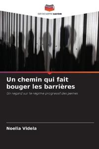 Un chemin qui fait bouger les barrières