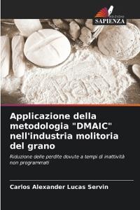 Applicazione della metodologia "DMAIC" nell'industria molitoria del grano