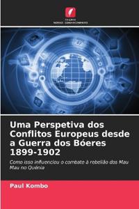 Uma Perspetiva dos Conflitos Europeus desde a Guerra dos Bóeres 1899-1902