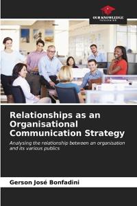 Relationships as an Organisational Communication Strategy