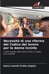 Necessità di una riforma del Codice del lavoro per le donne incinte