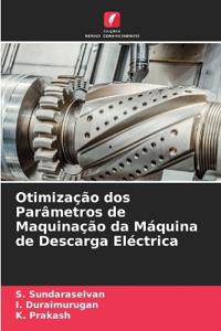 Otimização dos Parâmetros de Maquinação da Máquina de Descarga Eléctrica