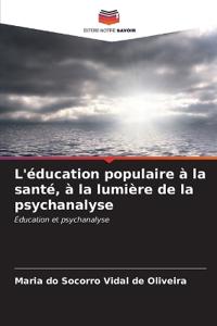 L'éducation populaire à la santé, à la lumière de la psychanalyse