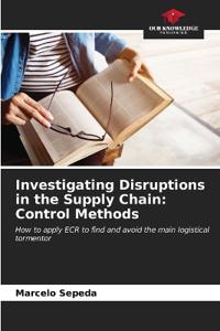 Investigating Disruptions in the Supply Chain
