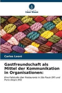 Gastfreundschaft als Mittel der Kommunikation in Organisationen