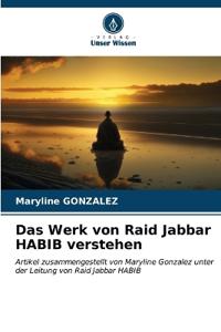 Das Werk von Raid Jabbar HABIB verstehen