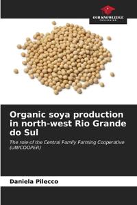 Organic soya production in north-west Rio Grande do Sul
