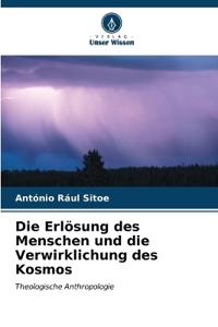 Die Erlösung des Menschen und die Verwirklichung des Kosmos